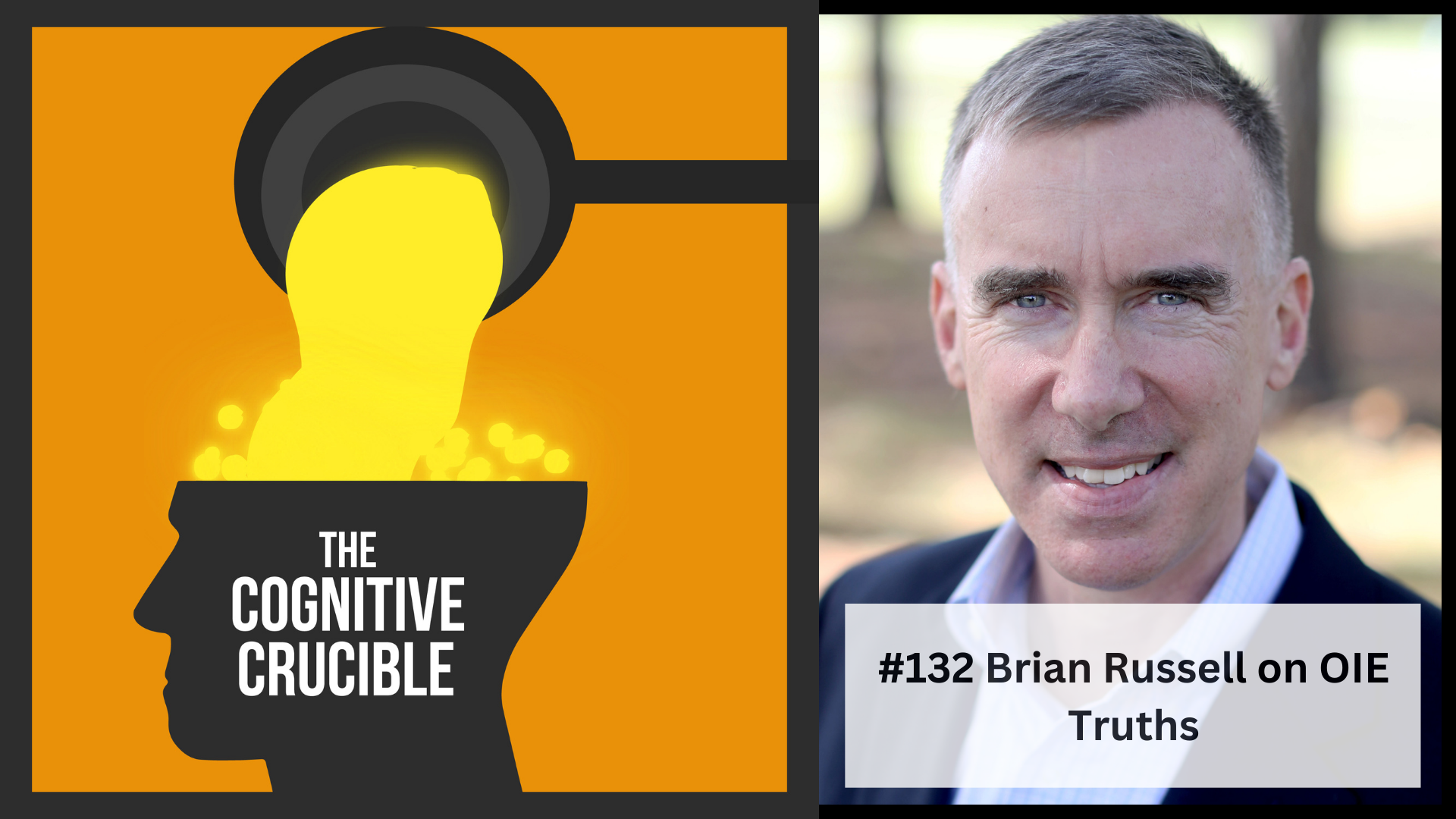 The Cognitive Crucible Episode #132 Brian Russell on OIE Truths